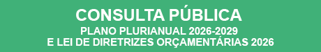 CONSULTA PÚBLICA PLANO PLURIANUAL 2026-2029 E LEI DE DIRETRIZES ORÇAMENTÁRIAS 2026